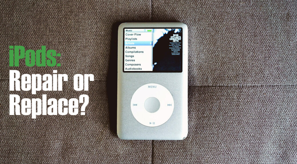 IPOD REPAIR OR REPLACE